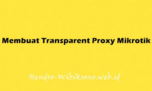 Cara Membuat Transparent Proxy Mikrotik