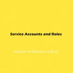 Service Accounts and Roles