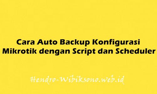 Cara Auto Backup Konfigurasi Mikrotik dengan Script dan Scheduler