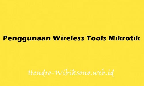 Penggunaan Wireless Tools Mikrotik