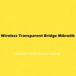 Wireless Transparent Bridge Mikrotik