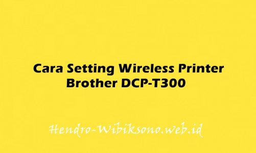 Cara Setting Wireless Printer Brother DCP-T300
