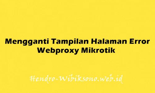 Mengganti Tampilan Halaman Error Webproxy Mikrotik