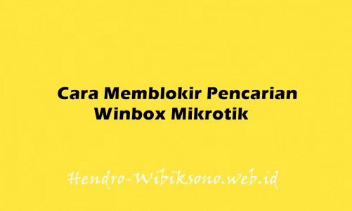 Cara Memblokir Pencarian Winbox Mikrotik
