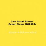 Cara Install Printer Canon Pixma MG2570s