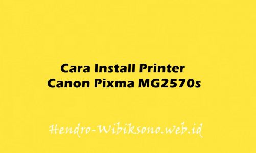 Cara Install Printer Canon Pixma MG2570s