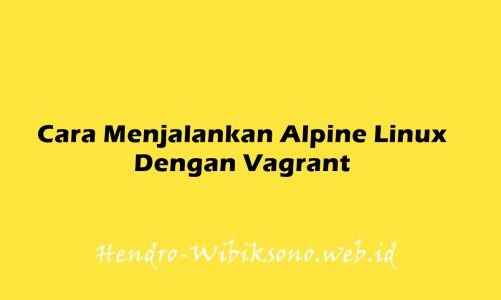 Cara Menjalankan Alpine Linux Dengan Vagrant