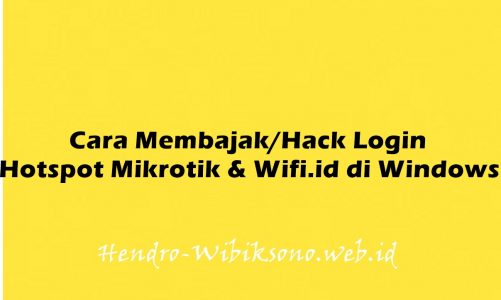 Cara Membajak/Hack Login Hotspot Mikrotik & Wifi.id di Windows