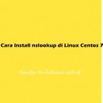 Cara Install nslookup di Linux Centos 7