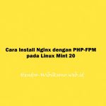 Cara Install Nginx dengan PHP-FPM pada Linux Mint 20