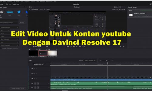 Cara Edit Video untuk Konten Youtube dengan Davinci Resolve 17