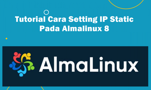 Video Tutorial Cara Setting IP static pada Almalinux 8