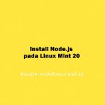 Install Node.js pada Linux Mint 20