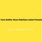 Cara Daftar Akun Onlyfans untuk Pemula