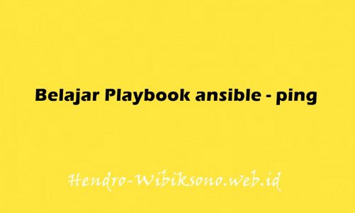 Belajar Playbook ansible – ping