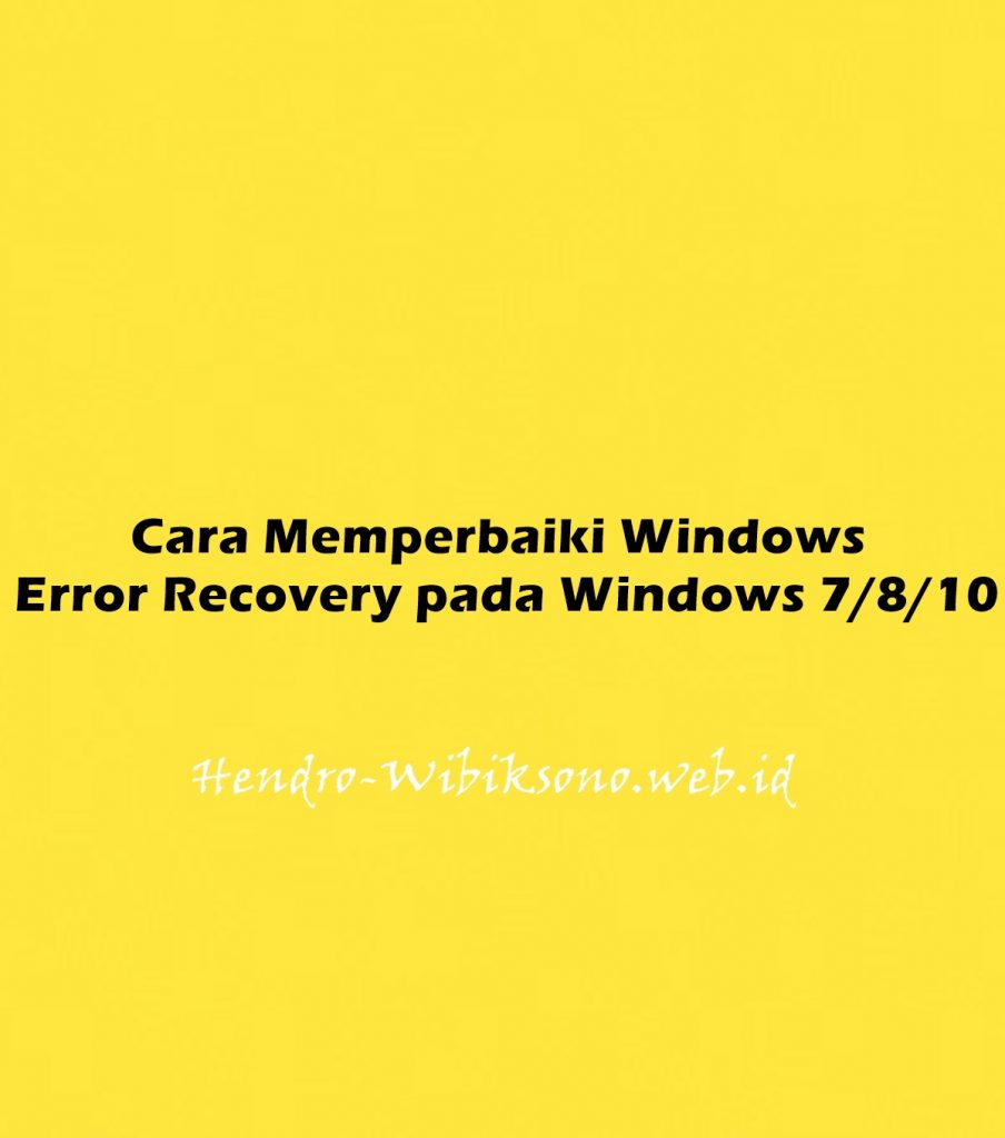 Penyebab Windows Error Recovery