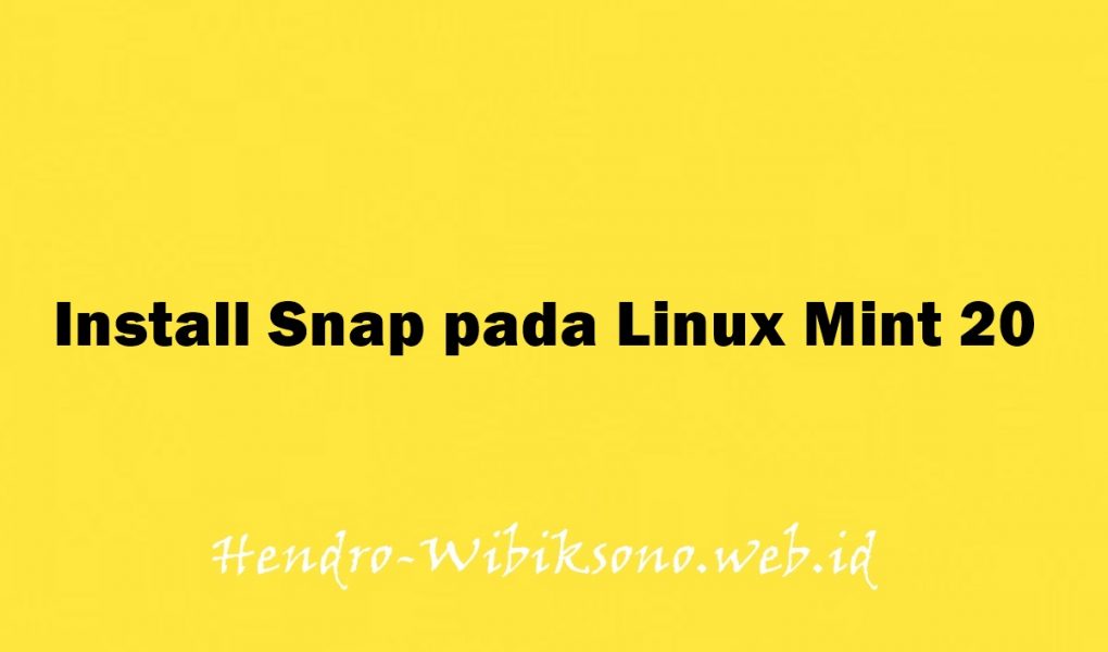 Install Snap pada Linux Mint 20