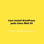 Cara Install WordPress pada Linux Mint 20
