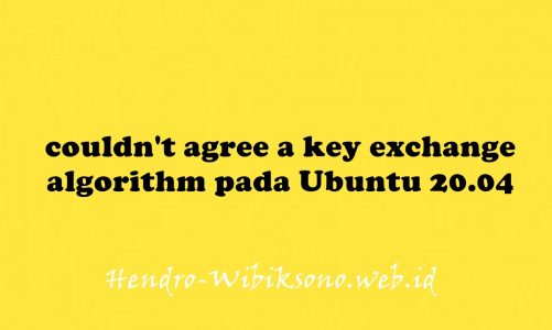 couldn’t agree a key exchange algorithm pada Ubuntu 20.04