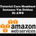 Video Tutorial Cara Membuat Instance VM Debian di AWS | Amazon Web Service