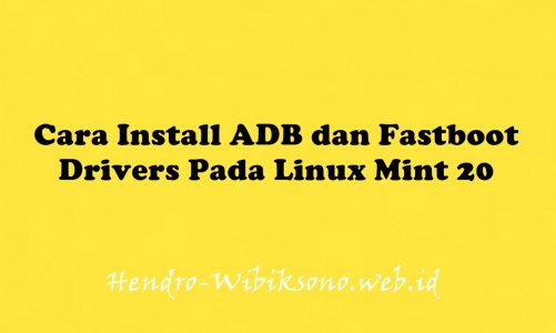 Cara Install ADB dan Fastboot Drivers Pada Linux Mint 20