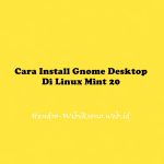 Cara Install Gnome Desktop Di Linux Mint 20