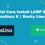 Video Tutorial Cara Install LAMP ( Apache , Mysql , PHP ) Stack pada Almalinux 8 | Rocky Linux 8