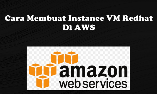 Video Tutorial Cara Membuat Instance Vm Redhat Di AWS | Amazon Web Service