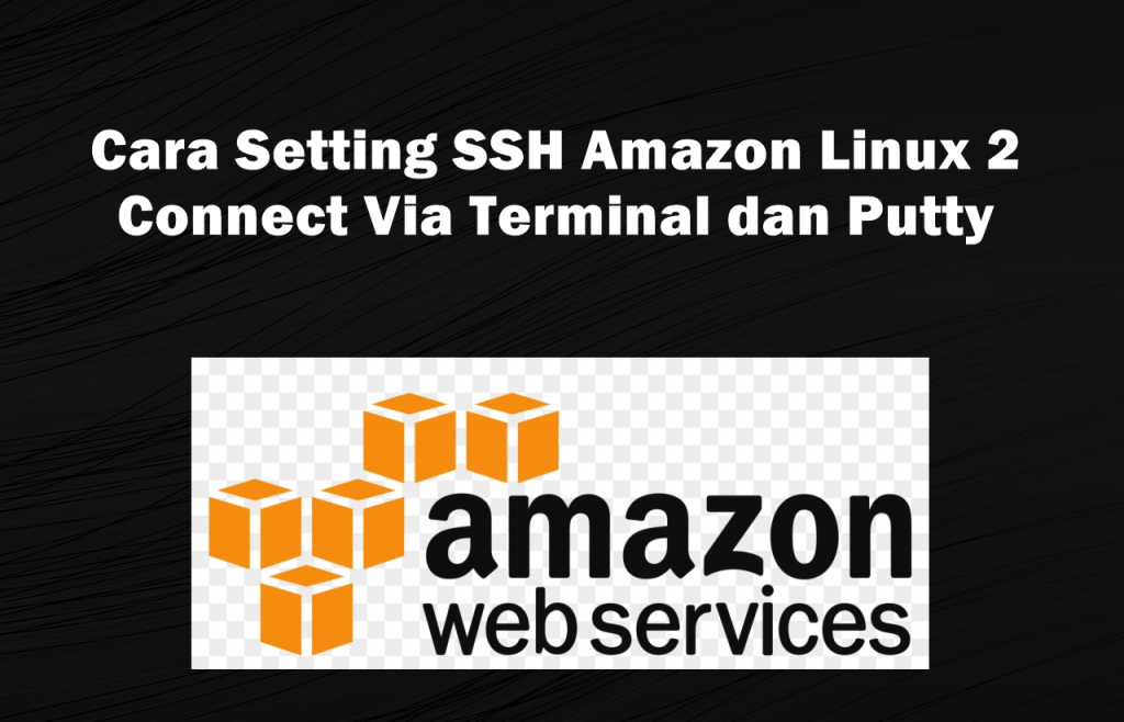 video-tutorial-cara-setting-ssh-amazon-linux-2-di-aws-amazon-web