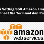 Video Tutorial Cara Setting SSH Amazon Linux 2 di AWS | Amazon Web Service - Conenct Via Putty | Terminal