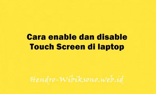 Cara mengaktifkan atau menonaktifkan Touch Screen di laptop