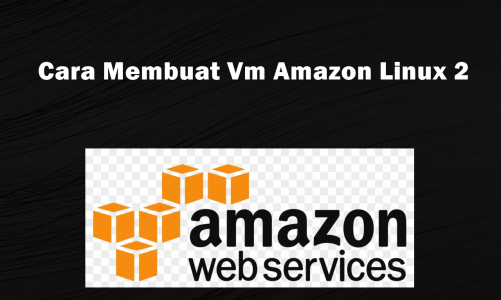 Video Tutorial Cara Membuat Instance VM Amazon Linux 2 di AWS | Amazon Web Service Untuk Pemula