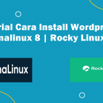 Video Tutorial Cara Install WordPress pada Almalinux 8 | Rocky Linux 8