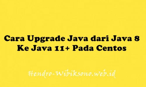 Cara Upgrade Java dari Java 8 Ke Java 11+ Pada Centos