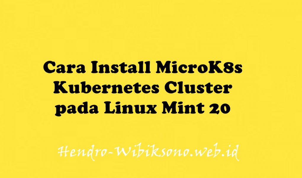 Cara Install MicroK8s Kubernetes Cluster pada Linux Mint 20