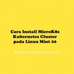 Cara Install MicroK8s Kubernetes Cluster pada Linux Mint 20