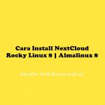 Cara Install NextCloud pada Rocky Linux 8 | Almalinux 8