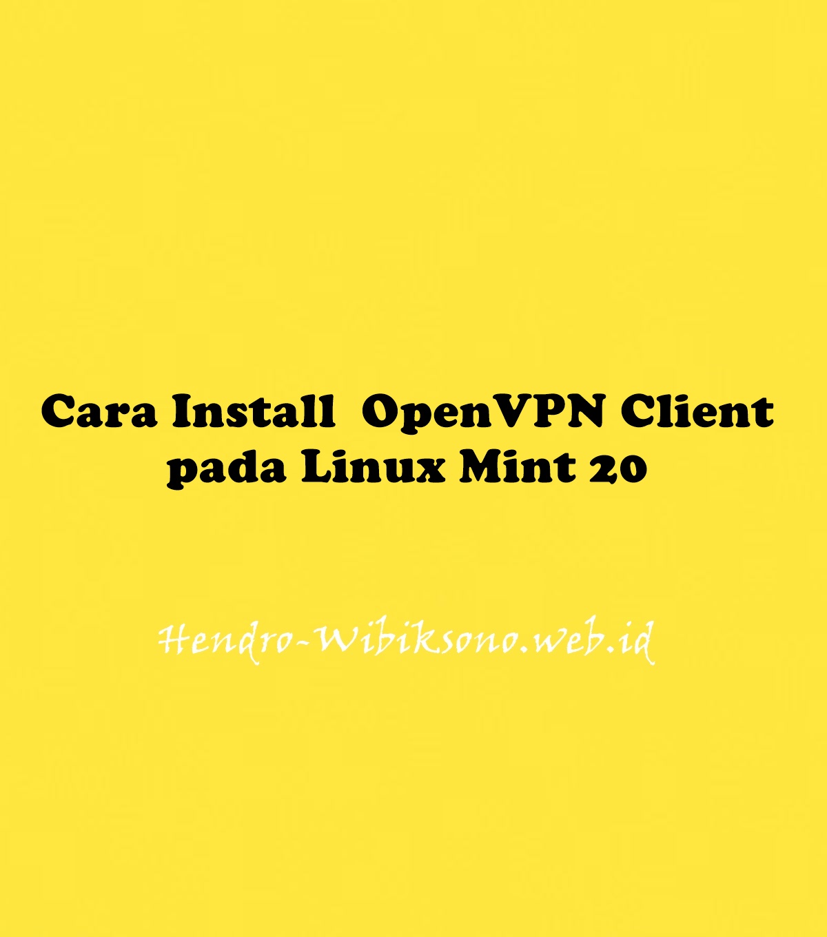 Cara Install OpenVPN Client Pada Linux Mint 20