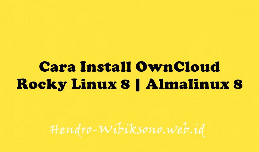 Cara Install OwnCloud pada Rocky Linux | AlmaLinux