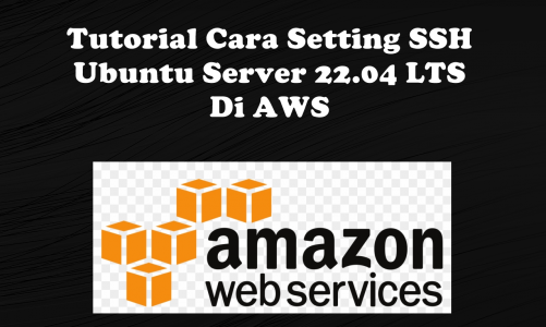 Video Tutorial Cara Setting SSH Via Putty pada VM Ubuntu Server 22.04 Di AWS
