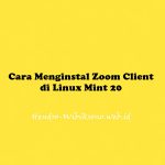 Cara Menginstal Zoom Client di Linux Mint 20