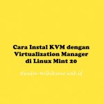 Cara Instal KVM dengan Virtualization Manager di Linux Mint 20