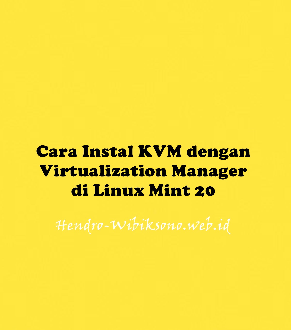 Cara Instal KVM Dengan Virtualization Manager Di Linux Mint 20