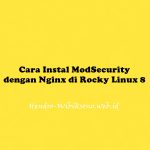 Cara Instal ModSecurity dengan Nginx di Rocky Linux 8