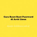Cara Reset Root Password di Arch Linux