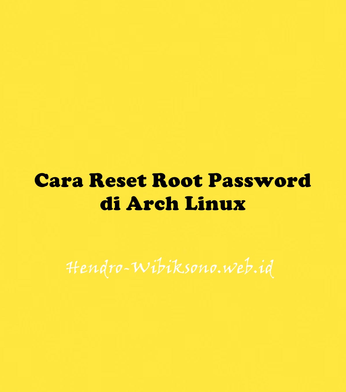 cara-reset-root-password-di-arch-linux