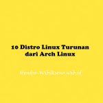 10 Distro Linux Turunan dari Arch Linux