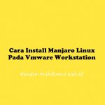 Cara Install Manjaro Linux Pada Vmware Workstation