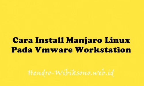 Cara Install Manjaro Linux Pada Vmware Workstation