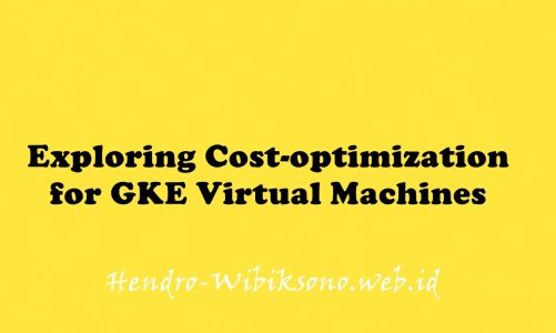 Exploring Cost-optimization for GKE Virtual Machines